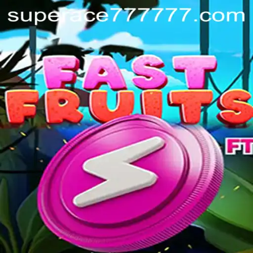 FastFruits: A New Era in Mobile Gaming with SUPERACE 777