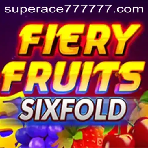 Exploring the Thrills of FieryFruitsSixFold: A Journey with SUPERACE 777